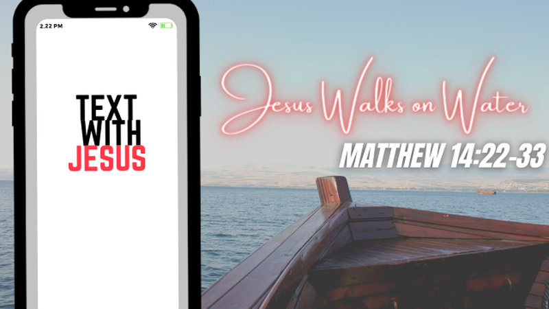 Text With Jesus - Jesus Walks on Water